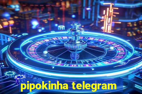 pipokinha telegram